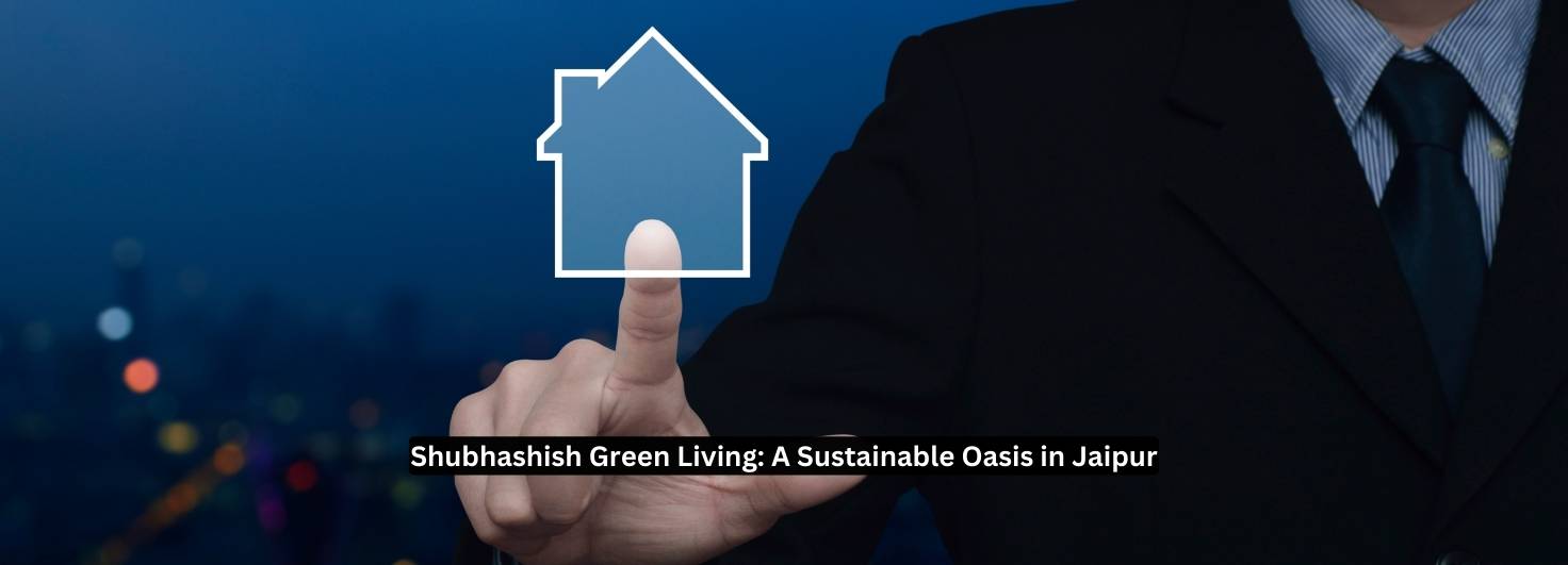 Shubhashish Green Living: A Sustainable Oasis in Jaipur