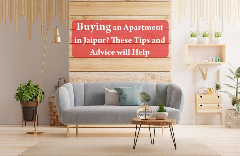 Buying an Apartment in Jaipur? These Tips and Advice will Help