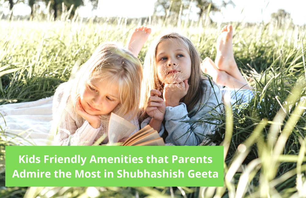 Top Kids Friendly Amenities that Parents Admire the Most in Shubhashish Geeta